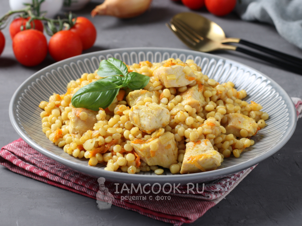 Птитим с курицей, рецепт с фото