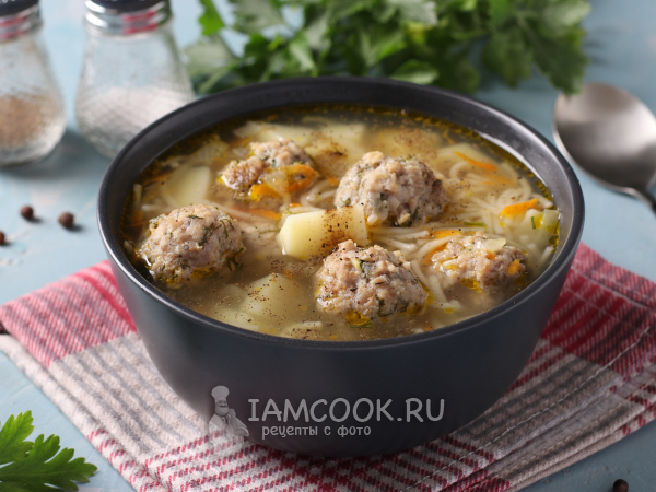 Суп с фрикадельками из индейки и вермишелью, рецепт с фото