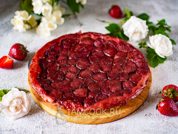 Тарт татен с клубникой, рецепт с фото